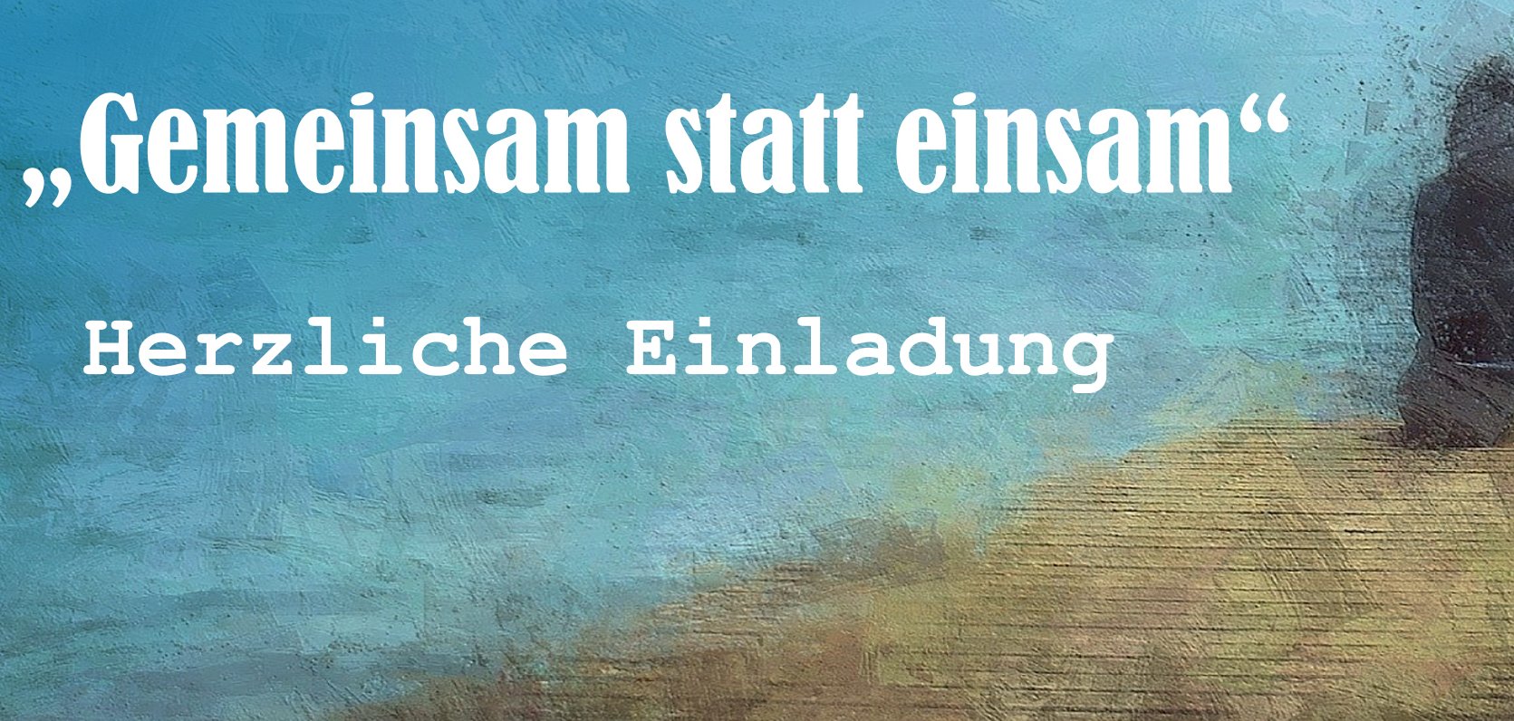 Das Plakat zur Veranstaltung Gemeinsam statt einsam.