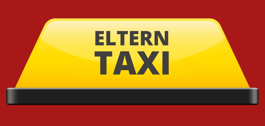 Ein Taxischild mit der Aufschrift "Eltern Taxi"